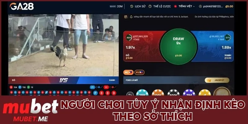 Người chơi tùy ý nhận định kèo theo sở thích
